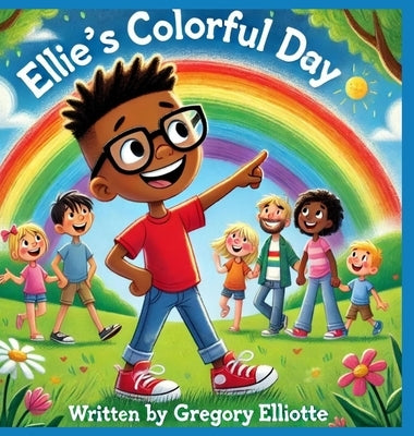 Ellie's Colorful Day by Elliotte, Gregory