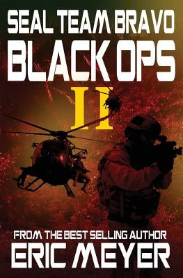 Seal Team Bravo: Black Ops II by Meyer, Eric