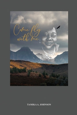 Come Fly with Me by Johnson, Tamika A.
