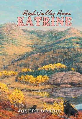 Katrine: High Valley Home by Dorris, Joseph