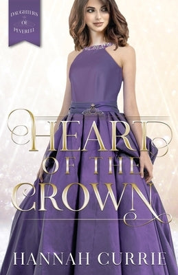 Heart of the Crown by Currie, Hannah