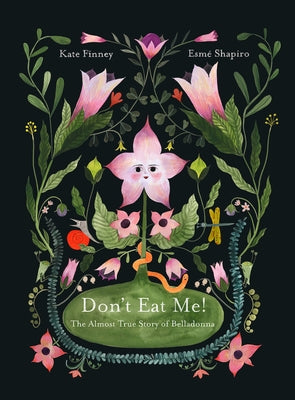 Don't Eat Me! the Almost True Story of Belladonna by Finney, Kate
