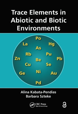 Trace Elements in Abiotic and Biotic Environments by Kabata-Pendias, Alina