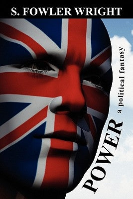 Power: A Political Fantasy by Wright, S. Fowler