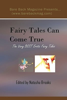 Fairy Tales Can Come True: The Very Best Erotic Fairy Tales by Brooks, Editor Natasha