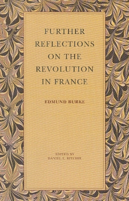 Further Reflections on the Revolution in France by Burke, Edmund
