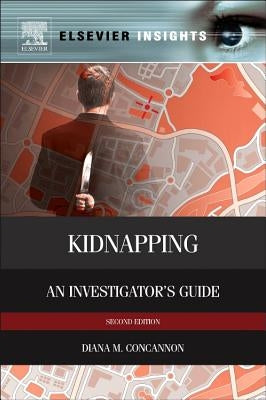 Kidnapping: An Investigator's Guide by Concannon, Diana M.