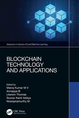 Blockchain Technology and Applications by Kumar M. V., Manoj