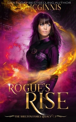 Rogue's Rise: The Shelton Family Legacy: 3 by McGinnis, L. a.