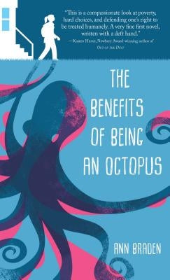The Benefits of Being an Octopus by Braden, Ann