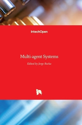 Multi-agent Systems by Rocha, Jorge
