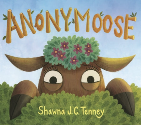 Anonymoose by Tenney, Shawna J. C.