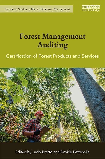 Forest Management Auditing: Certification of Forest Products and Services by Brotto, Lucio