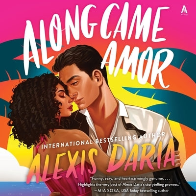 Along Came Amor by Daria, Alexis