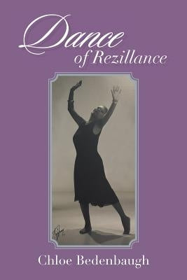 Dance of Rezillance by Bedenbaugh, Chloe