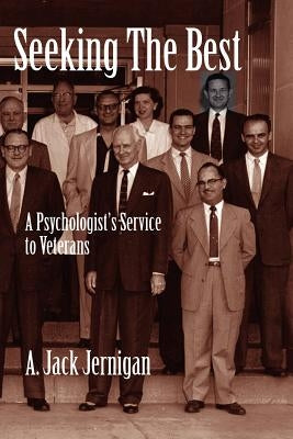 Seeking the Best: Psychological Service to Veterans by Jernigan, A. Jack