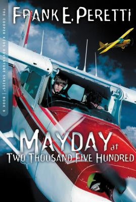 Mayday at Two Thousand Five Hundred: 8 by Peretti, Frank E.
