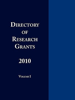 Directory of Research Grants 2010 Volume 1 by Schafer, Ed S. Louis S.