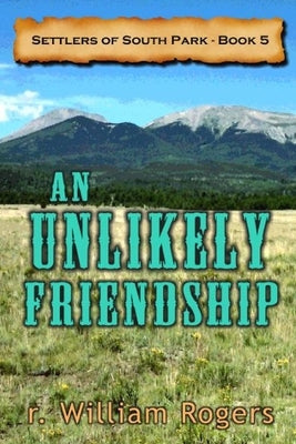 An Unlikely Friendship by Rogers, R. William