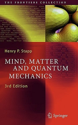Mind, Matter and Quantum Mechanics by Stapp, Henry P.