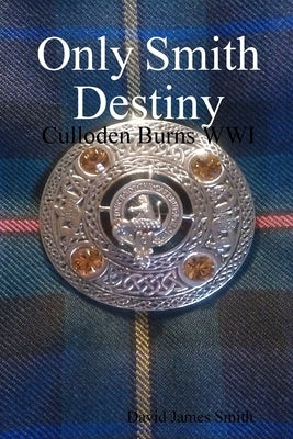Only Smith Destiny by Smith, David James