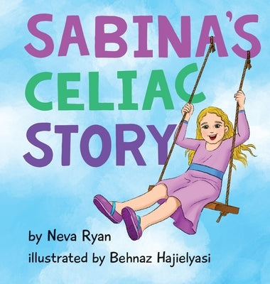 Sabina's Celiac Story by Ryan, Neva