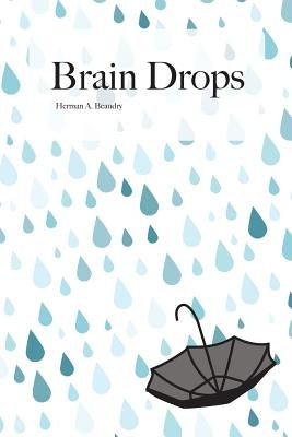 Brain Drops by Beaudry, H. a.