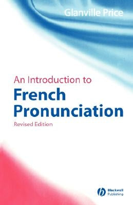 An Introduction to French Pronunciation by Price, Glanville