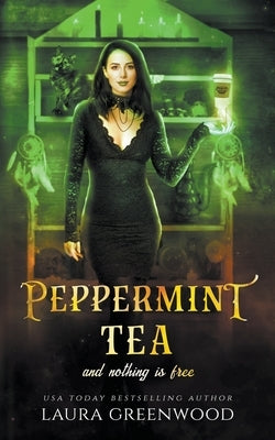 Peppermint Tea And Nothing Is Free by Greenwood, Laura