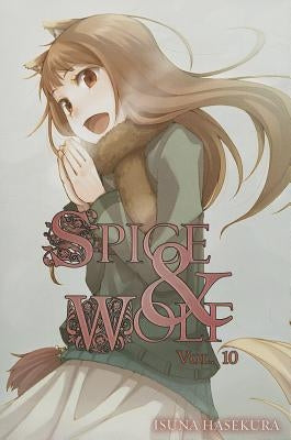 Spice and Wolf, Vol. 10 (Light Novel) by Hasekura, Isuna