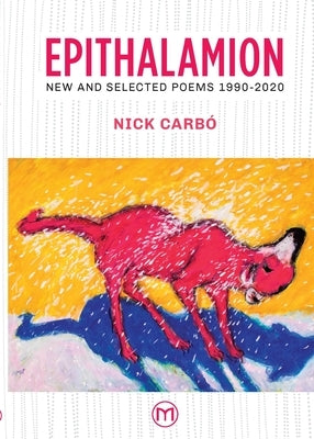 Epithalamion: New and Selected Poems 1990-2020 by Carbó, Nick