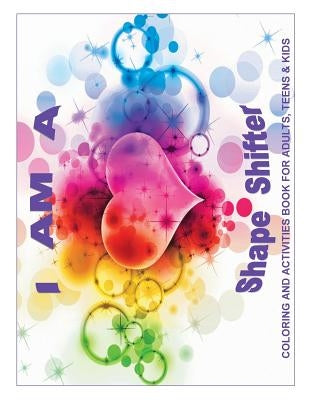 I Am a Shape Shifter Coloring Book by Kay, Sharon