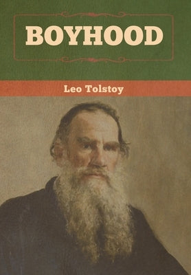 Boyhood by Tolstoy, Leo