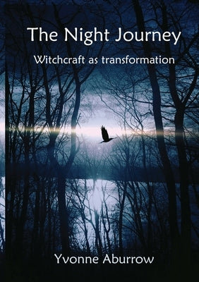 The Night Journey: Witchcraft as transformation by Aburrow, Yvonne