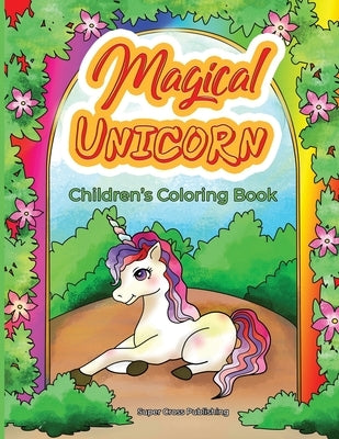 Magical Unicorns children's coloring book: Adorable unicorn coloring book for children - Magical Unicorns in fairyland by 942, Jen