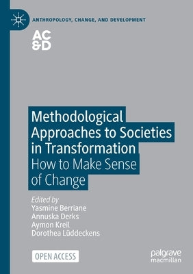 Methodological Approaches to Societies in Transformation: How to Make Sense of Change by Berriane, Yasmine