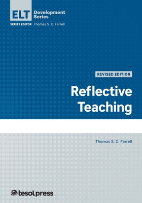 Reflective Teaching, Revised by Farrell, Thomas S. C.