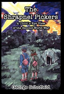 The Shrapnel Pickers by Schofield, George