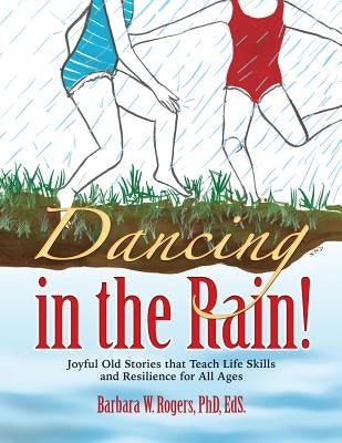 Dancing in the Rain! by Rogers Eds, Barbara W.