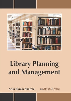 Library Planning and Management by Sharma, Arun Kumar