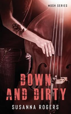 Down and Dirty by Rogers, Susanna