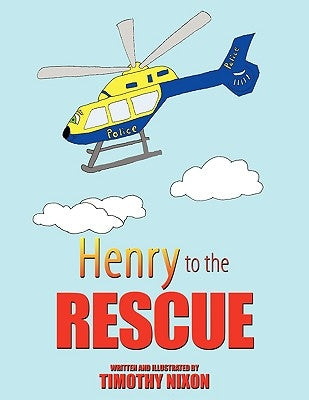 Henry to the Rescue by Timothy Nixon, Nixon