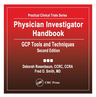 Physician Investigator Handbook: Gcp Tools and Techniques, Second Edition by Rosenbaum, Deborah