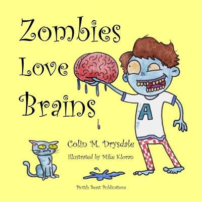 Zombies Love Brains by Drysdale, Colin M.