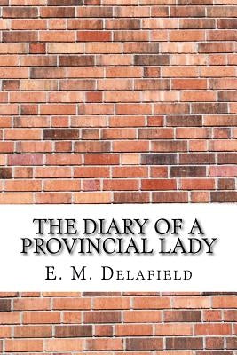The Diary of a Provincial Lady by Delafield, E. M.