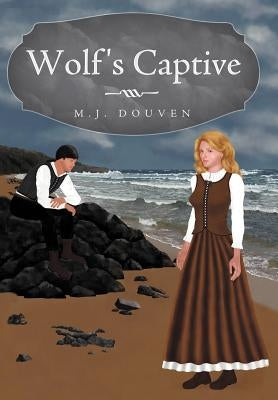 Wolf's Captive by Douven, M. J.