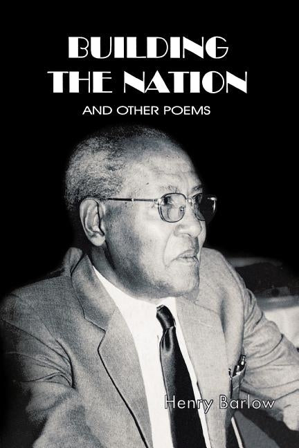 Building the Nation and Other Poems by Barlow, Christopher Henry Muwanga