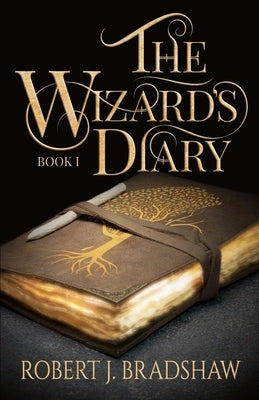 The Wizard's Diary by Bradshaw, Robert J.