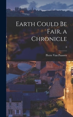 Earth Could Be Fair, a Chronicle; 0 by Van Paassen, Pierre 1895-1968