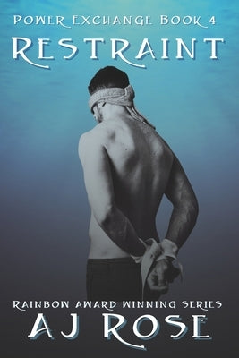 Restraint by Rose, Aj